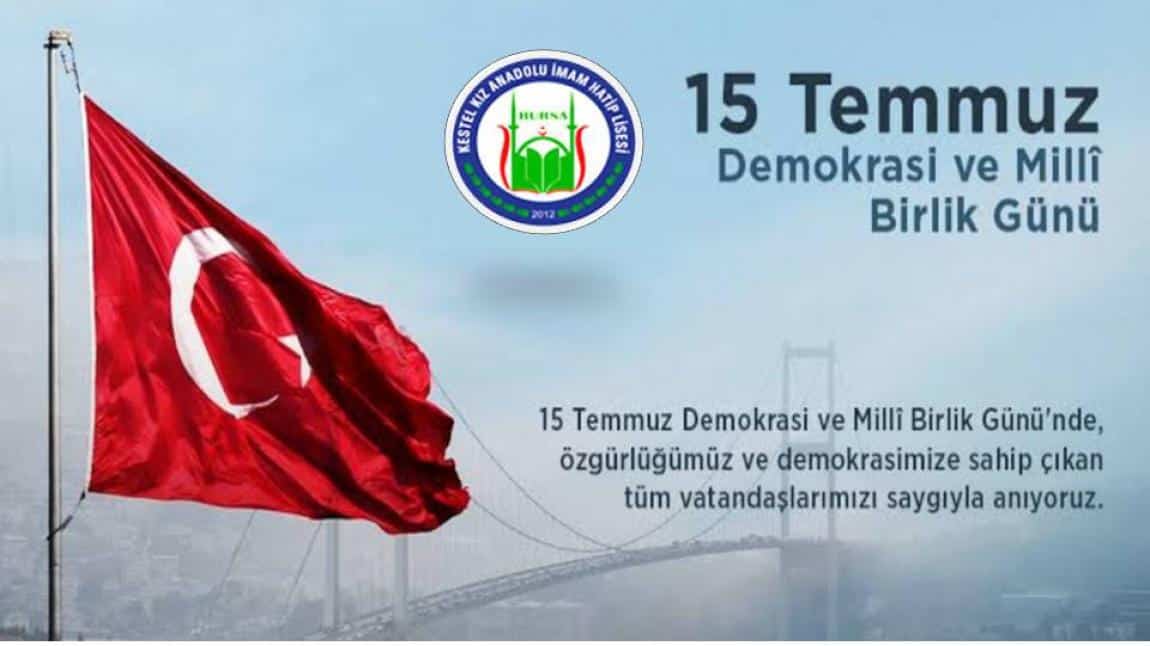 15 Temmuz Demokrasi ve Milli Birlik Günü Kutlu Olsun